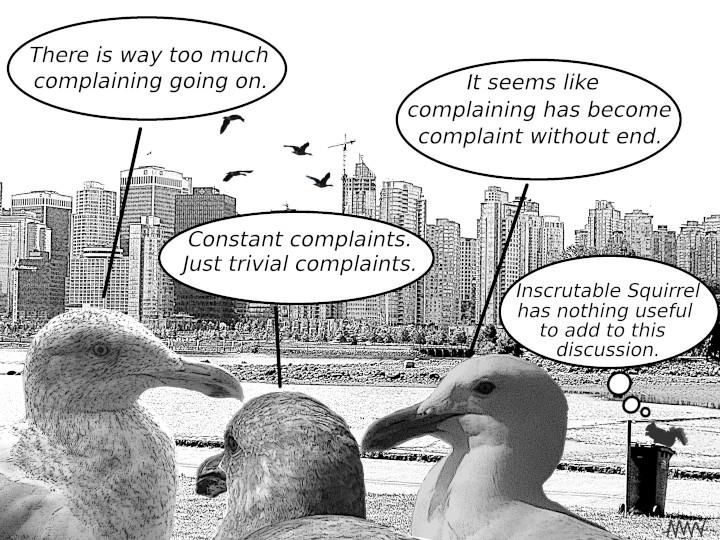 Cartoon
                                                          of seagulls
                                                          complaining
                                                          complaining
                                                          about all the
                                                          complaining
                                                          that they
                                                          hear