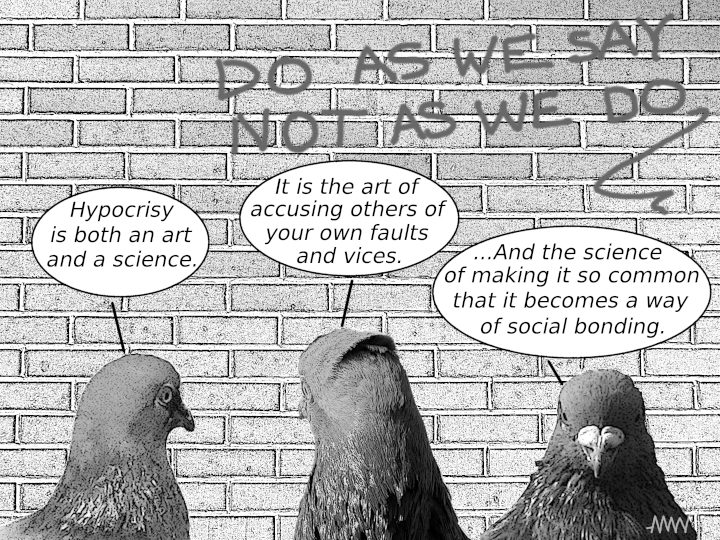 Cartoon
                                                          showing
                                                          showing
                                                          pigeons
                                                          analysing
                                                          hypocrisy and
                                                          noting that it
                                                          is both an art
                                                          and a
                                                          science.